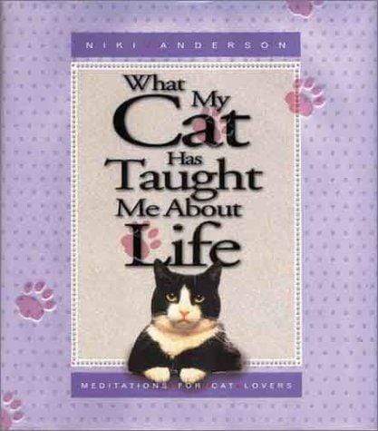Marissa's Books & Gifts, LLC 9781562924669 What My Cat Has Taught Me About Life