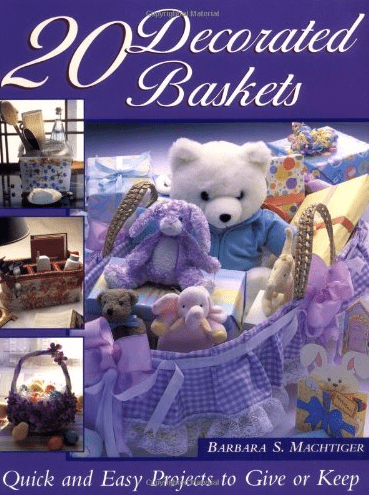 Marissa's Books & Gifts, LLC 9781564775061 20 Decorated Baskets: Quick and Easy Projects to Give or Keep