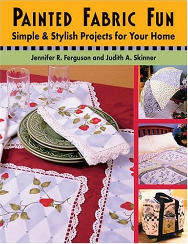 Marissa's Books & Gifts, LLC 9781564775771 Painted Fabric Fun: Simple And Stylish Projects For Your Home