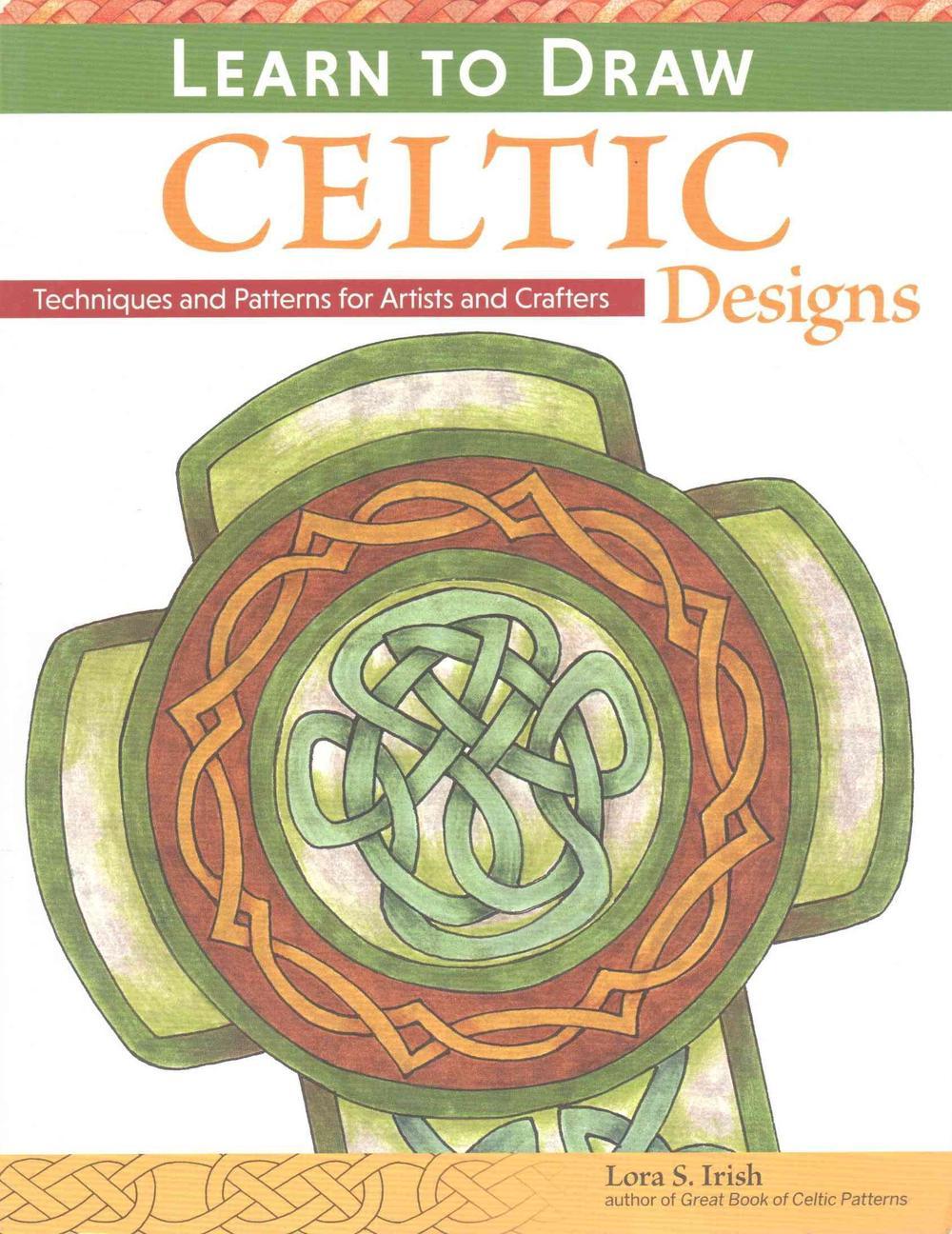 Marissa's Books & Gifts, LLC 9781565238626 Learn to Draw Celtic Designs: Exercises and Patterns for Artists and Crafters (Fox Chapel Publishing) Over 150 Ready-to-Use Patterns from Lora Irish; Knots, Braids, Mythical Creatures, & More