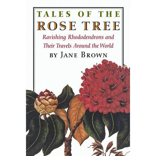 Marissa's Books & Gifts, LLC 9781567923124 Tales of the Rose Tree: Ravishing Rhododendrons and Their Travels Around the World