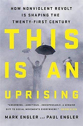 Marissa's Books & Gifts, LLC 9781568587332 This Is an Uprising: How Nonviolent Revolt Is Shaping the Twenty-First Century