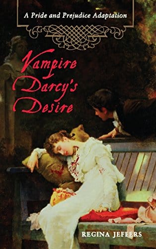 Marissa's Books & Gifts, LLC 9781569757314 Vampire Darcy's Desire: A Pride and Prejudice Adaptation