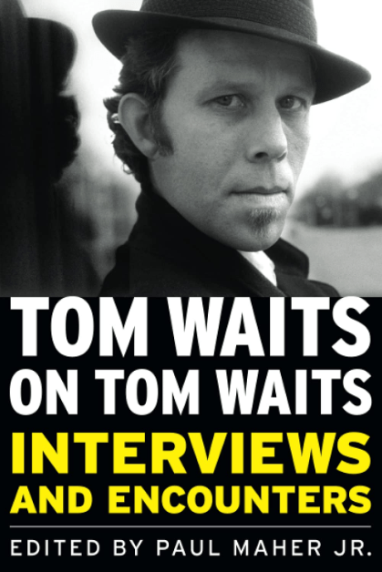 Marissa's Books & Gifts, LLC 9781569763124 Tom Waits on Tom Waits: Interviews and Encounters