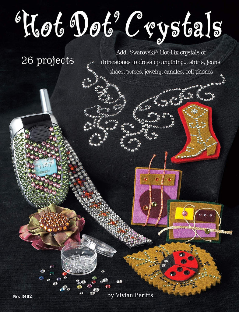 Marissa's Books & Gifts, LLC 9781574213041 Hot Dot Crystals: Add Swarovski Hot Fix Crystals or Rhinestones to Dress Up Anything