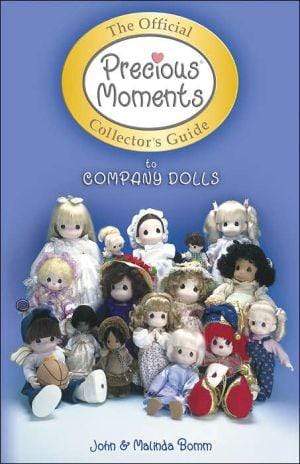 Marissa's Books & Gifts, LLC 9781574323627 The Official Precious Moments Collector's Guide to Company Dolls (COLLECTOR' GUIDE TO PRECIOUS MOMENTS COMPANY DOLLS)