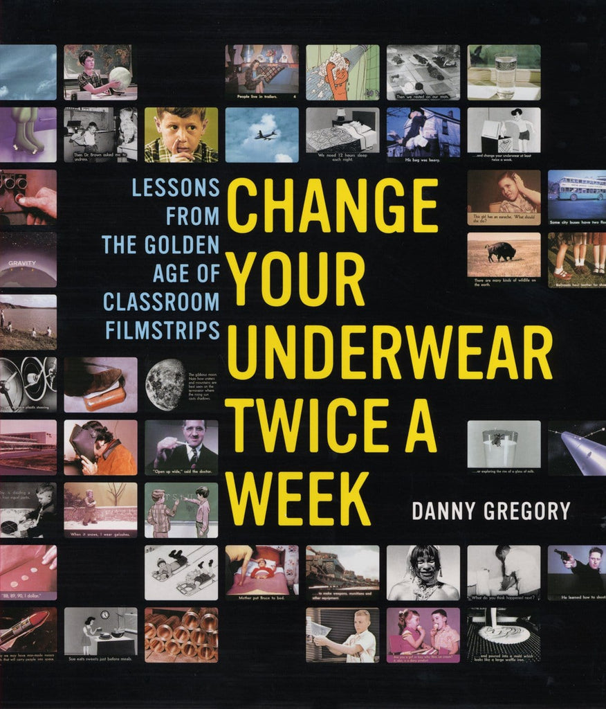 Marissa's Books & Gifts, LLC 9781579652630 Change Your Underwear Twice a Week: Lessons from the Golden Age of the Classroom Filmstrips