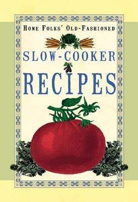 Marissa's Books & Gifts, LLC 9781581735949 Old Fashioned Slow Cooker Recipes