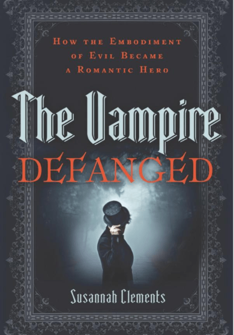 Marissa's Books & Gifts, LLC 9781587432897 The Vampire Defanged: How the Embodiment of Evil Became a Romantic Hero