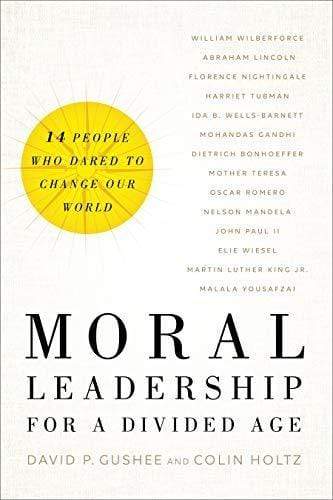 Marissa's Books & Gifts, LLC 9781587433573 Moral Leadership for a Divided Age: Fourteen People Who Dared to Change Our World
