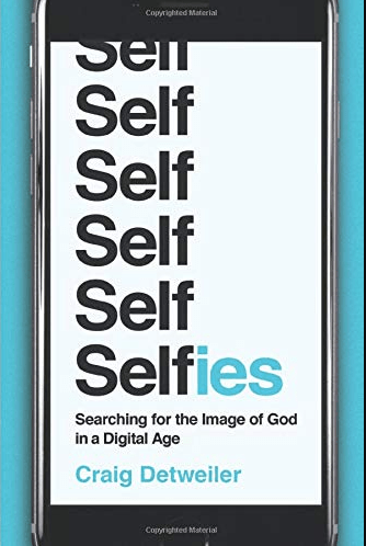 Marissa's Books & Gifts, LLC 9781587433986 Selfies: Searching for the Image of God in a Digital Age