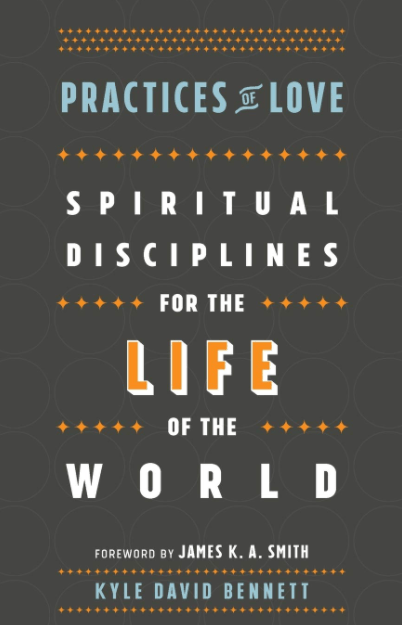 Marissa's Books & Gifts, LLC 9781587434037 Practices of Love: Spiritual Disciplines for the Life of the World