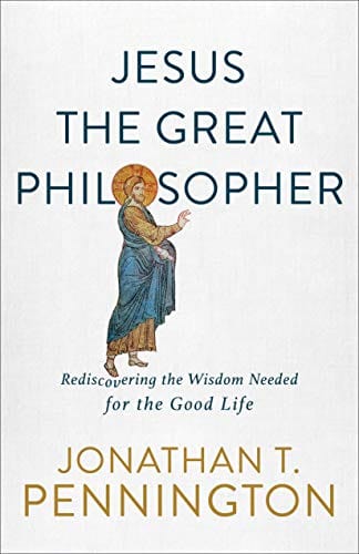 Marissa's Books & Gifts, LLC 9781587434655 Jesus the Great Philosopher: Rediscovering the Wisdom Needed for the Good Life