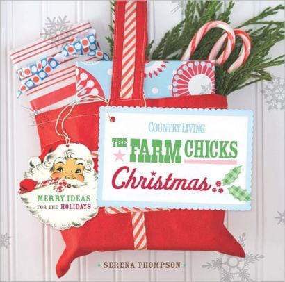 Marissa's Books & Gifts, LLC 9781588169730 Country Living: The Farm Chicks Christmas: Merry Ideas for the Holidays