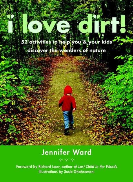 Marissa's Books & Gifts, LLC 9781590305355 I Love Dirt!: 52 Activities to Help You and Your Kids Discover the Wonders of Nature