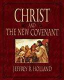 Marissa's Books & Gifts, LLC 9781590386095 Christ and the New Covenant: The Messianic Message of the Book of Mormon