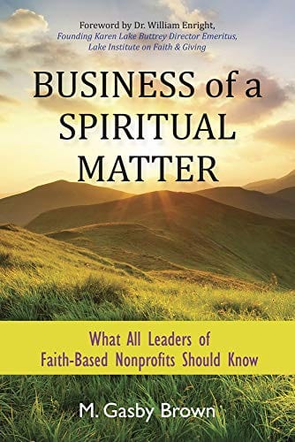 Marissa's Books & Gifts, LLC 9781590794739 Business of a Spiritual Matter: What All Leaders of Faith-Based Nonprofits Should Know