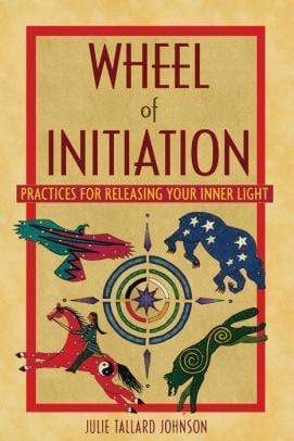 Marissa's Books & Gifts, LLC 9781591431114 Wheel of Initiation: Practices for Releasing Your Inner Light