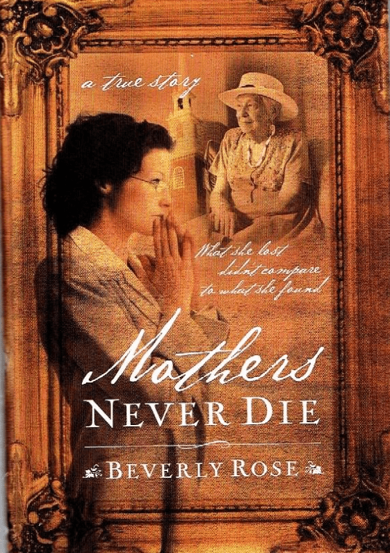 Marissa's Books & Gifts, LLC 9781591450160 Mothers Never Die: What She Lost Didn't Compare to What She Found