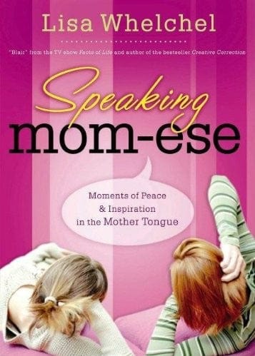Marissa's Books & Gifts, LLC 9781591453451 Speaking Mom-Ese: Moments of Peace & Inspiration in the Mother Tongue
