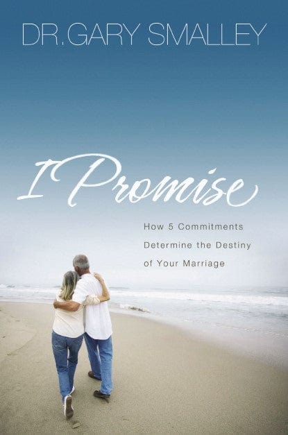 Marissa's Books & Gifts, LLC 9781591453864 I Promise: How 5 Essential Commitments Determine the Destiny of Your Marriage