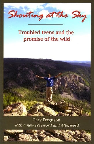 Marissa's Books & Gifts, LLC 9781591520610 Shouting at the Sky: Troubled Teens and the Promise of the Wild
