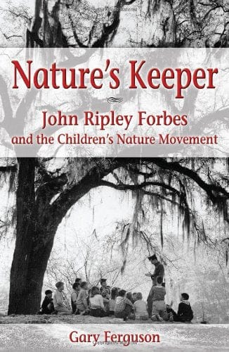 Marissa's Books & Gifts, LLC 9781591520856 Nature's Keeper: John Ripley Forbes and the Children's Nature Movement