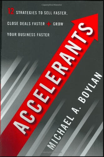 Marissa's Books & Gifts, LLC 9781591841500 Accelerants: Twelve Strategies to Sell Faster, Close Deals Faster, and Grow Your Business Faster