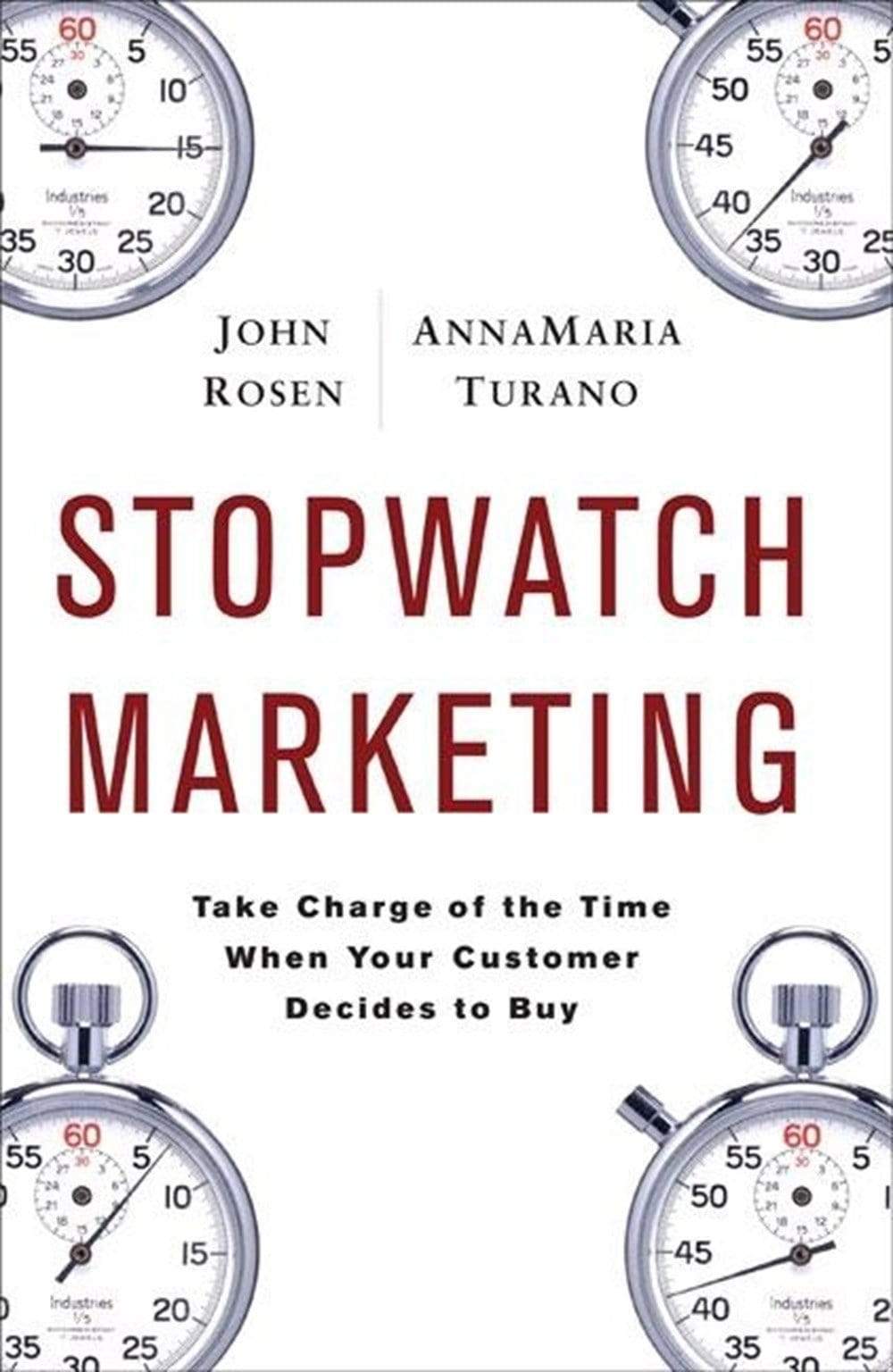 Marissa's Books & Gifts, LLC 9781591841944 Stopwatch Marketing: Take Charge of the Time When Your Customer Decides to Buy