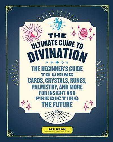 Marissa's Books & Gifts, LLC 9781592337781 The Ultimate Guide To Divination: The Beginner's Guide To Using Cards, Crystals, Runes, Palmistry, And More For Insight And Predicting The Future