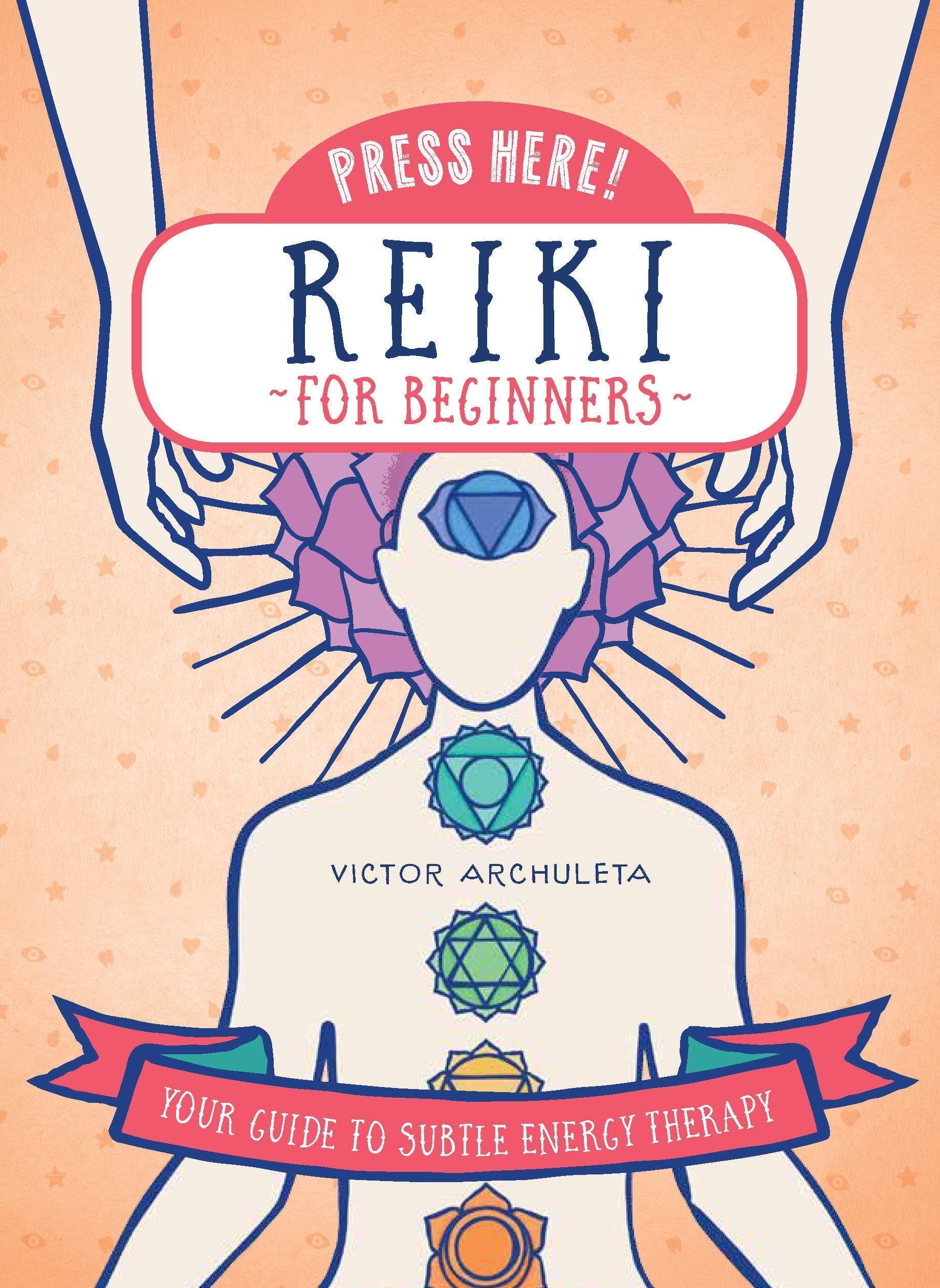 Marissa's Books & Gifts, LLC 9781592337910 Press Here! Reiki For Beginners: Your Guide To Subtle Energy Therapy