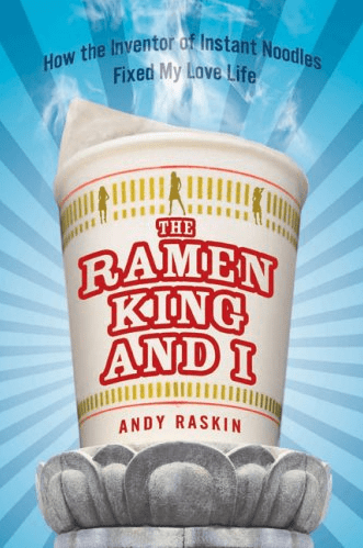 Marissa's Books & Gifts, LLC 9781592404445 The Ramen King and I: How the Inventor of Instant Noodles Fixed My Love Life