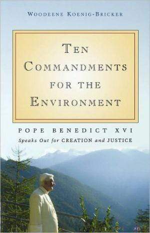 Marissa's Books & Gifts, LLC 9781594712111 Ten Commandments for the Environment: Pope Benedict XVI Speaks Out for Creation and Justice