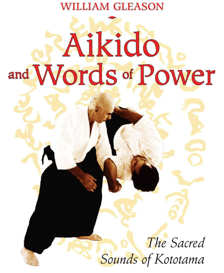 Marissa's Books & Gifts, LLC 9781594772450 Aikido and Words of Power: The Sacred Sounds of Kototama