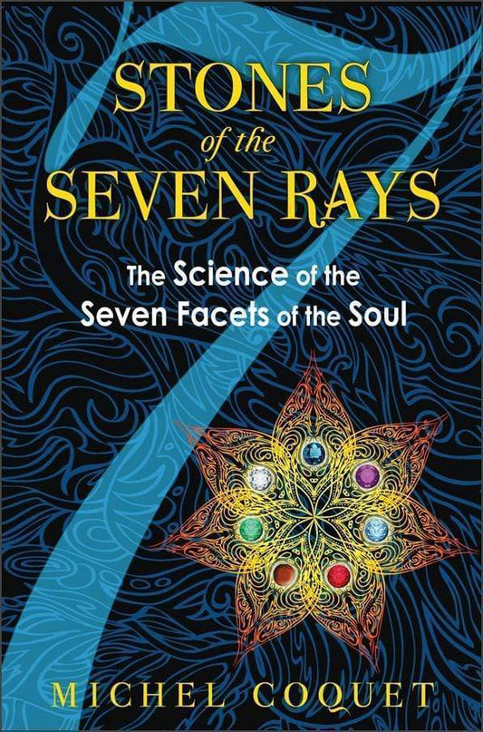 Marissa's Books & Gifts, LLC 9781594774331 Stones of the Seven Rays: The Science of the Seven Facets of the Soul