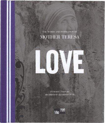 The Words and Inspiration of Mother Teresa: LOVE