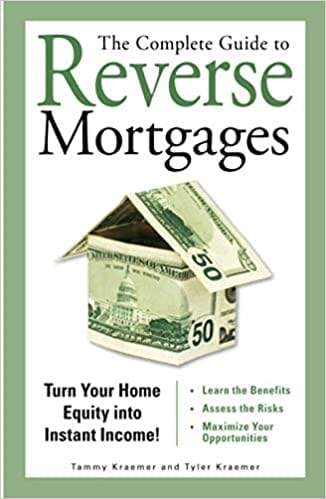 Marissa's Books & Gifts, LLC 9781598692150 The Complete Guide to Reverse Mortgages: Turn Your Home Equity into Instant Income!