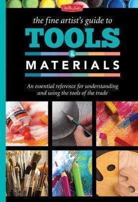 The Fine Artist's Guide to Tools & Materials