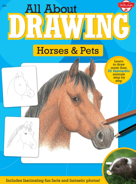 Marissa's Books & Gifts, LLC 9781600585807 All About Drawing Horses & Pets: Learn to Draw More than 35 Fantastic Animals Step by Step
