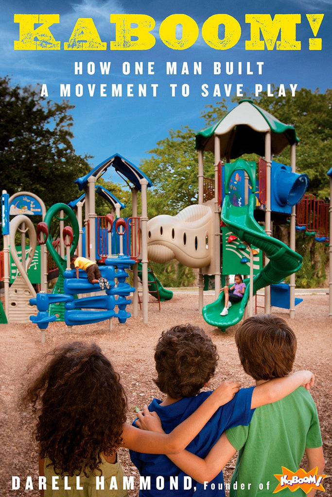 Marissa's Books & Gifts, LLC 9781605290751 Kaboom!: How One Man Built a Movement to Save Play