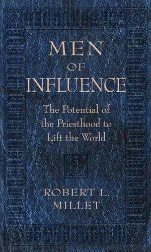 Marissa's Books & Gifts, LLC 9781606410950 Men of Influence: The Potential of the Priesthood to Lift the World