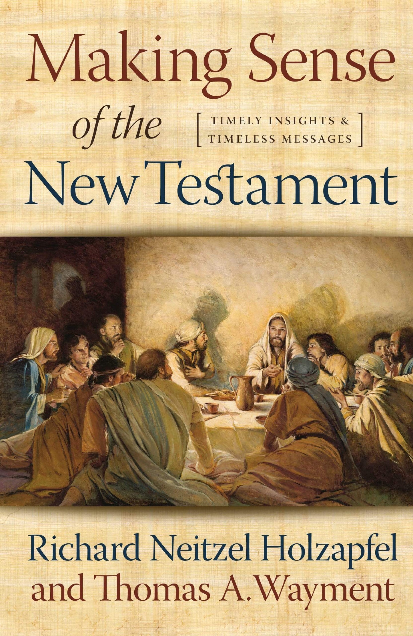 Marissa's Books & Gifts, LLC 9781606416686 Making Sense of the New Testament: Timely Insights and Timeless Messages