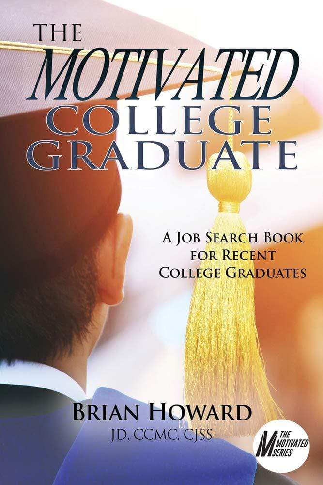 Marissa's Books & Gifts, LLC 9781608082094 The Motivated College Graduate: A Job Search Book for Recent College Graduates