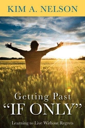 Marissa's Books & Gifts, LLC 9781608614592 Getting Past "If Only": Learning to Live Without Regrets