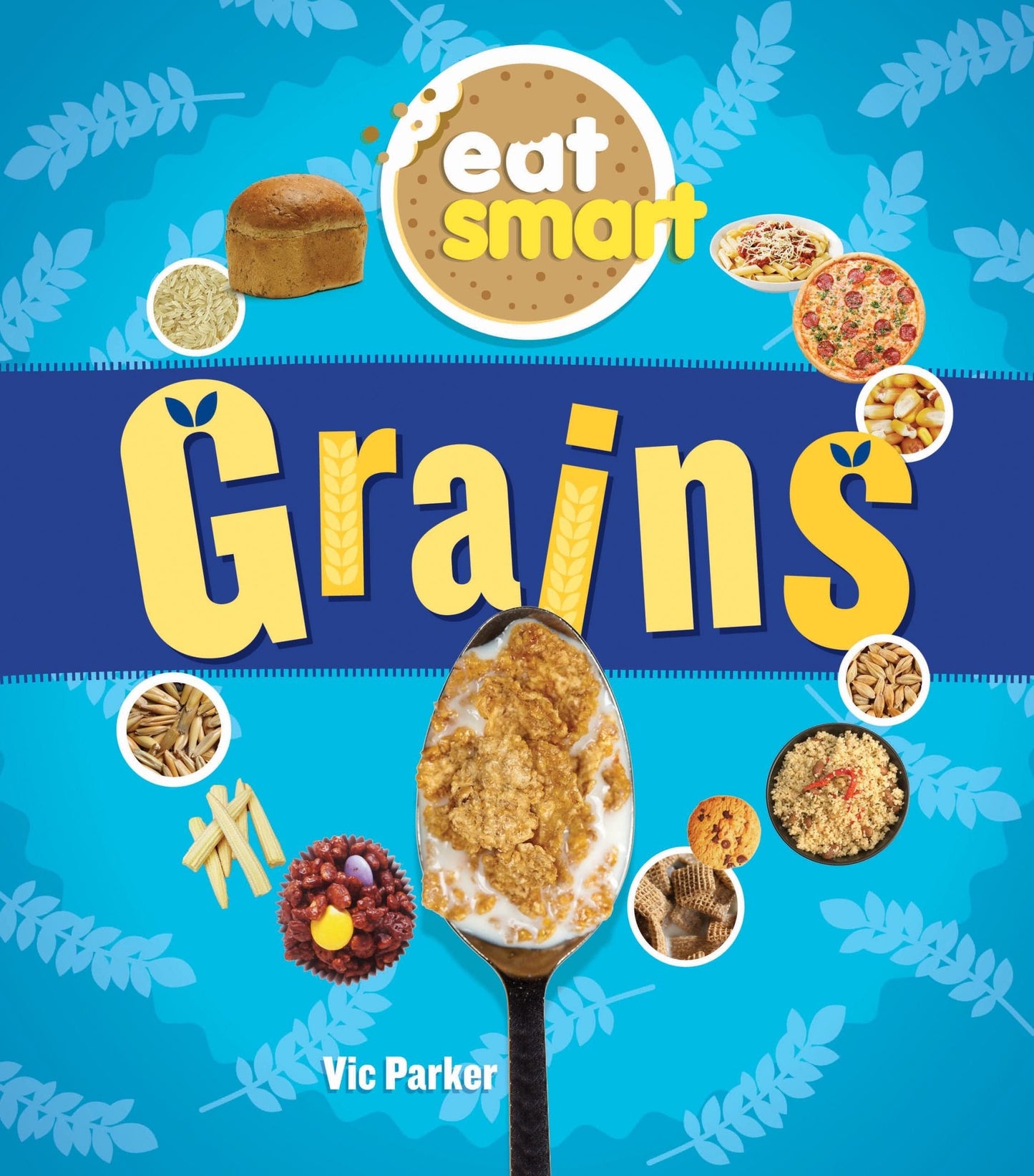 Marissa's Books & Gifts, LLC 9781609929596 Grains: Eat Smart