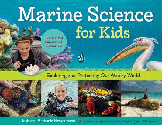 Marissa's Books & Gifts, LLC 9781613735367 Marine Science for Kids: Exploring and Protecting Our Watery World, Includes Cool Careers and 21 Activities