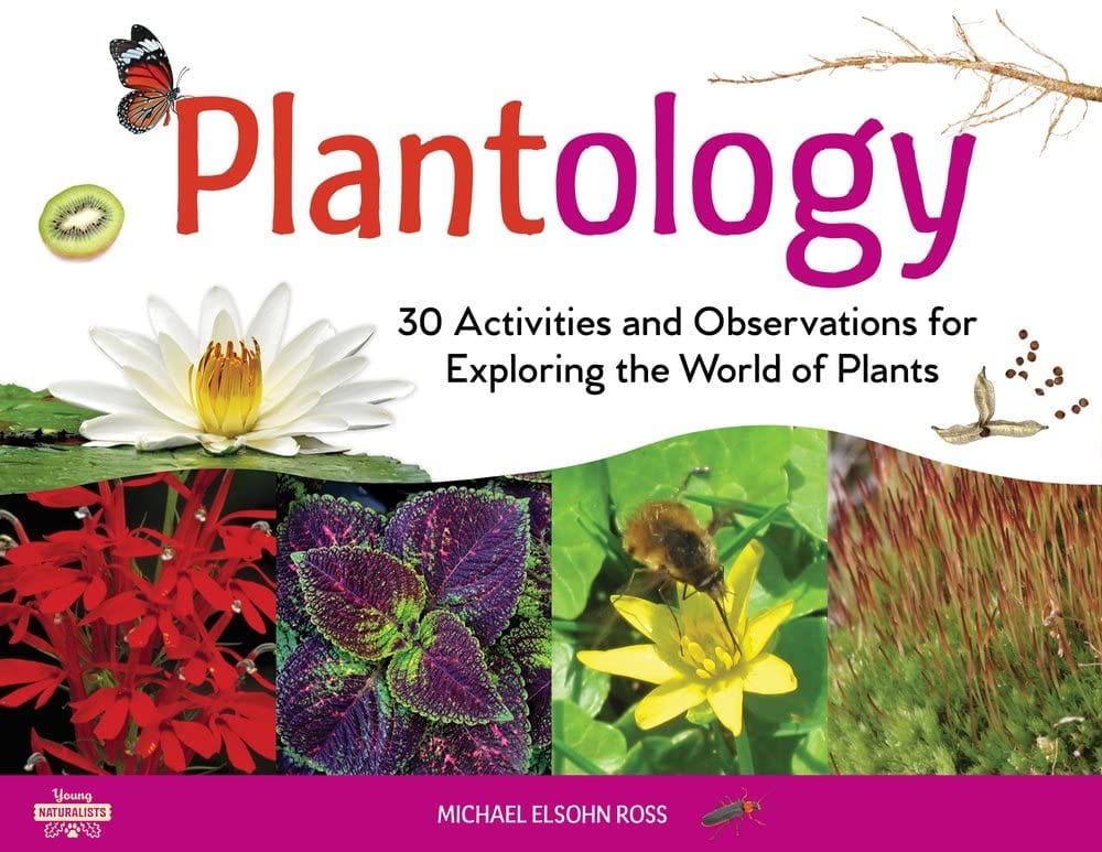 Marissa's Books & Gifts, LLC 9781613737378 Plantology: 30 Activities and Observations for Exploring the World of Plants