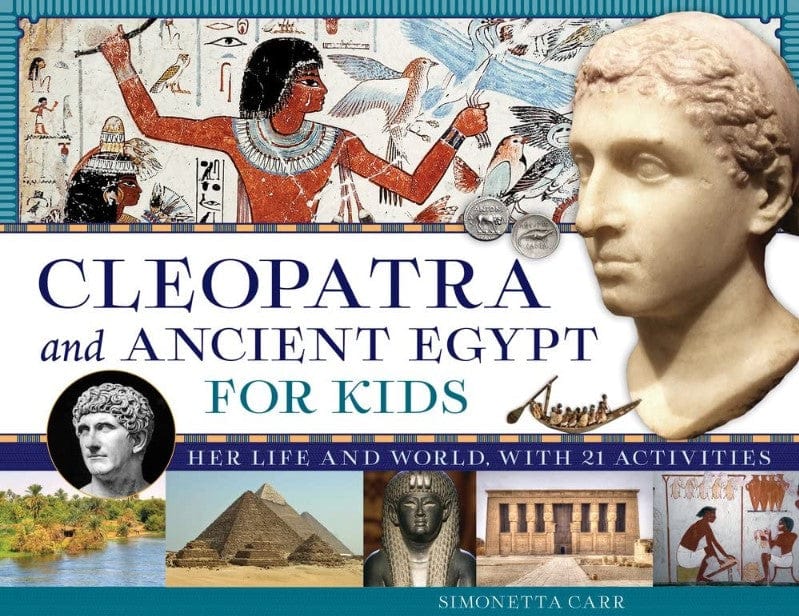 Marissa's Books & Gifts, LLC 9781613739754 Cleopatra and Ancient Egypt for Kids: Her Life and World, with 21 Activities