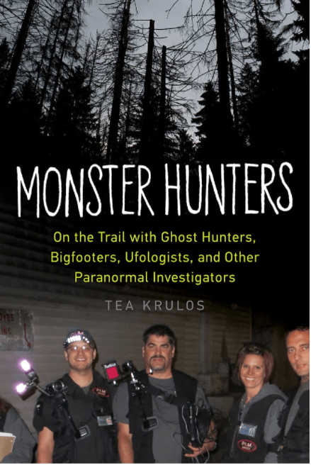 Marissa's Books & Gifts, LLC 9781613749814 Monster Hunters: On the Trail with Ghost Hunters, Bigfooters, Ufologists, and Other Paranormal Investigators