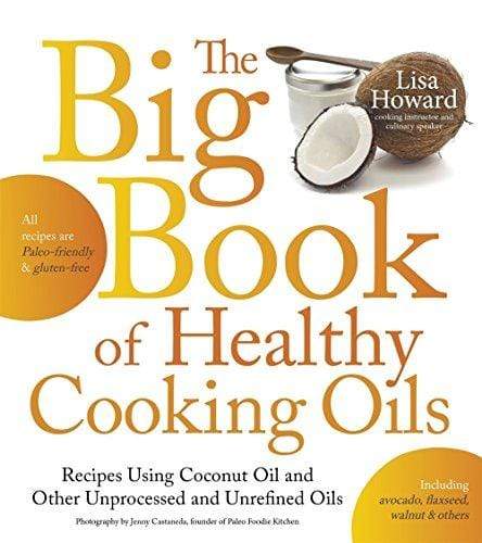 Marissa's Books & Gifts, LLC 9781624141485 The Big Book of Healthy Cooking Oils: Recipes Using Coconut Oil